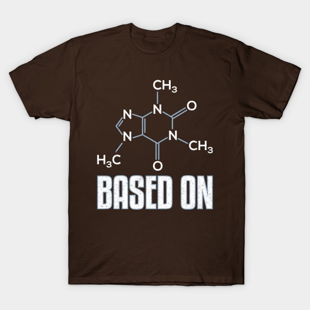 Based On Caffeine Molecule T-Shirt by yeoys